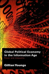 Global Political Economy the Information Age: Power and Inequality