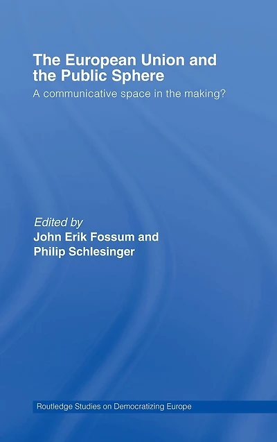 the European Union and Public Sphere: A Communicative Space Making?