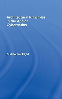 Architectural Principles the Age of Cybernetics