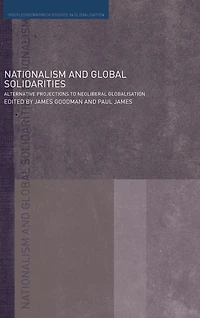 Nationalism and Global Solidarities: Alternative Projections to Neoliberal Globalisation