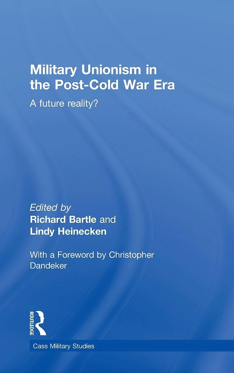 Military Unionism The Post-Cold War Era: A Future Reality?