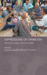 Expressions of Cambodia: The Politics Tradition, Identity and Change