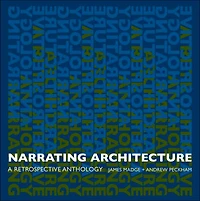 Narrating Architecture: A Retrospective Anthology