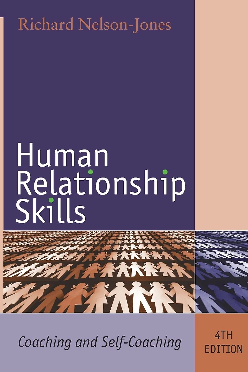 Human Relationship Skills: Coaching and Self-Coaching