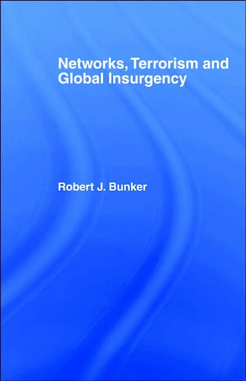 Networks, Terrorism and Global Insurgency