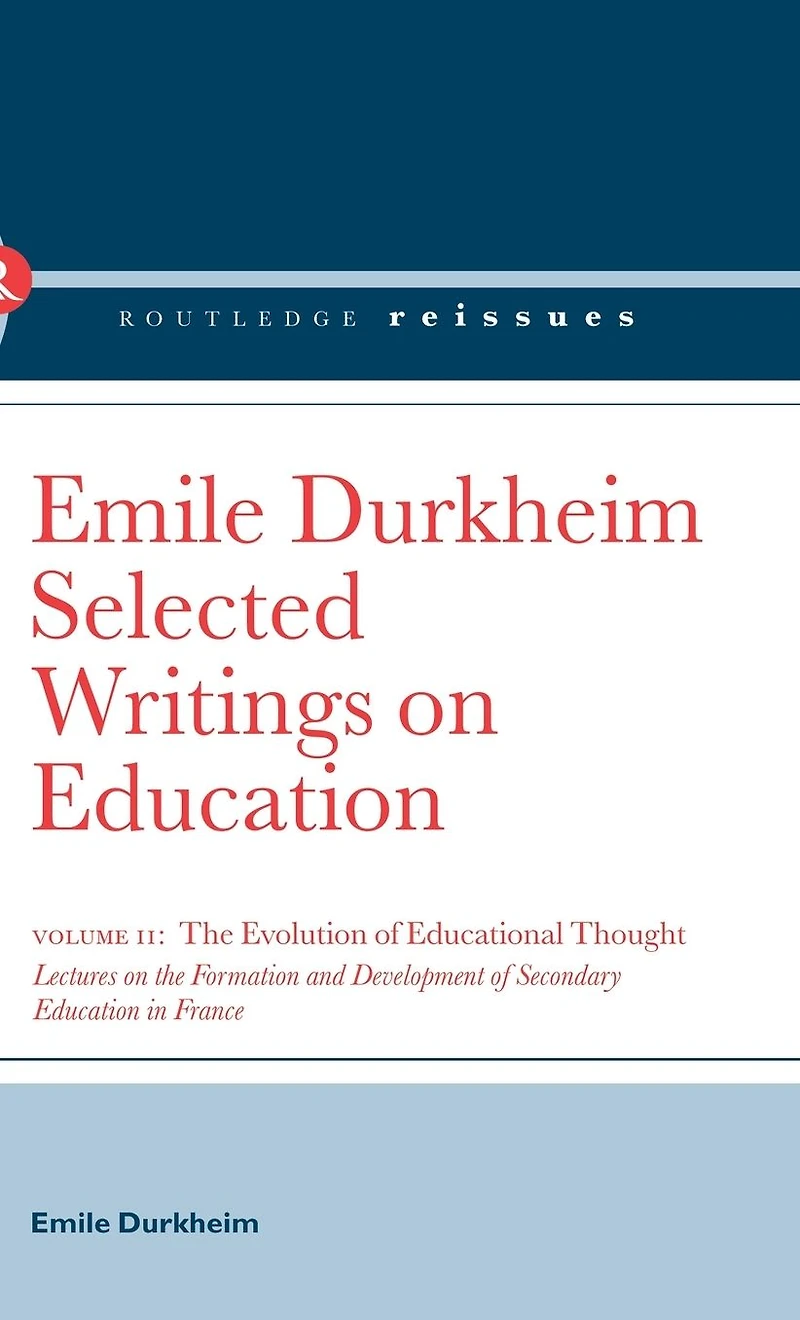 the Evolution of Educational Thought: Lectures on formation and development secondary education France