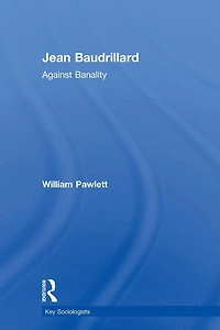 Jean Baudrillard: Against Banality