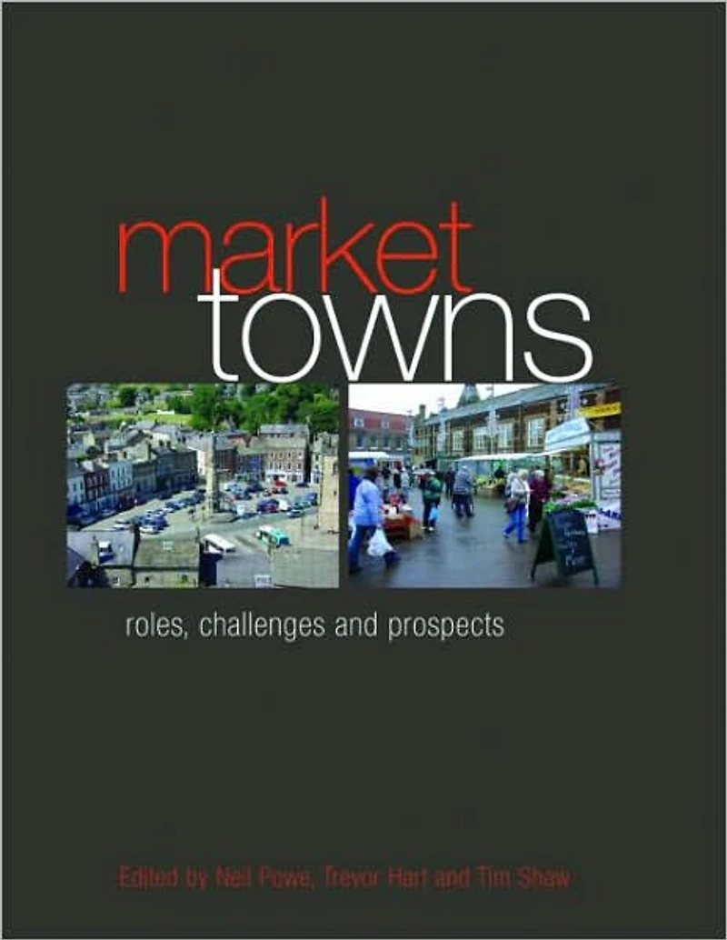 Market Towns: Roles, challenges and prospects