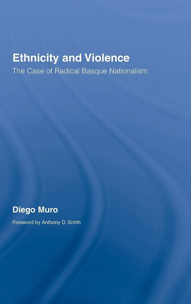 Ethnicity and Violence: The Case of Radical Basque Nationalism