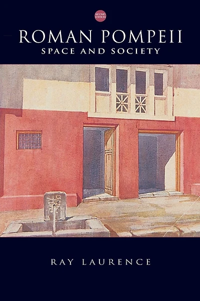 Roman Pompeii: Space and Society