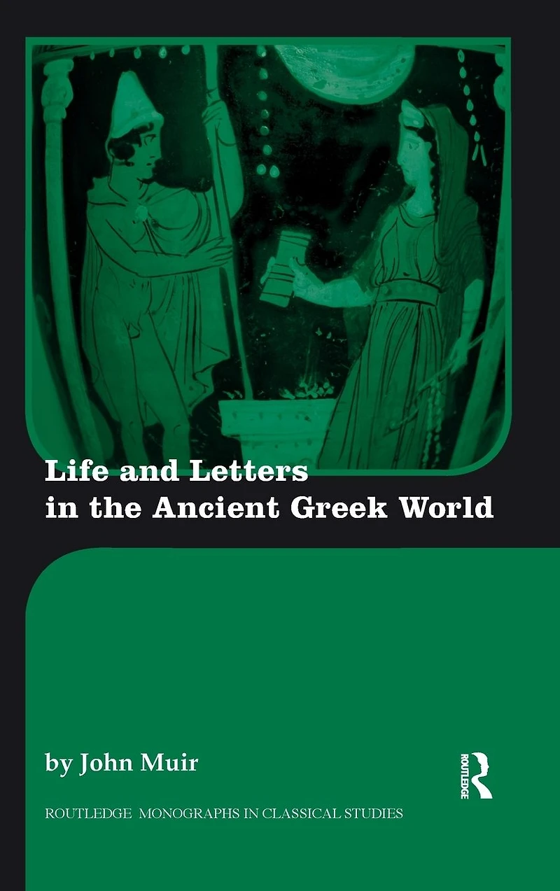 Life and Letters the Ancient Greek World