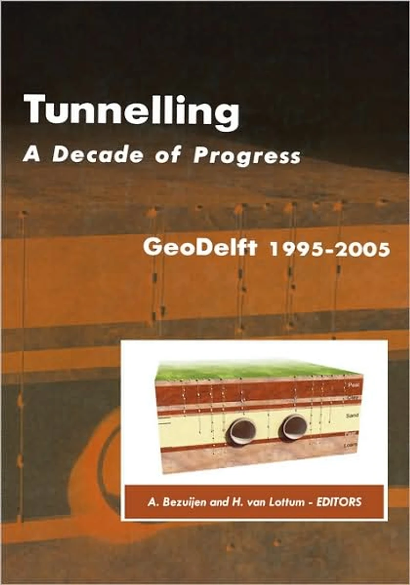Tunnelling. A Decade of Progress. GeoDelft 1995-2005