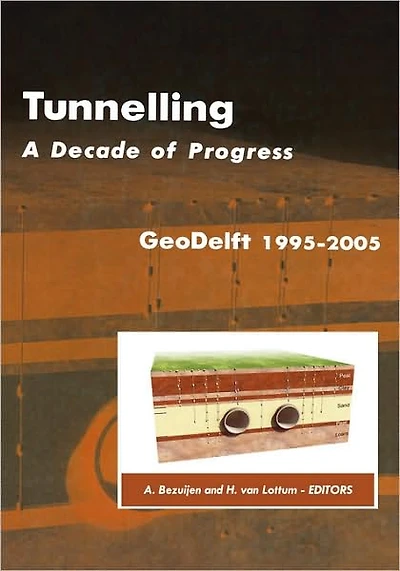 Tunnelling. A Decade of Progress. GeoDelft 1995-2005