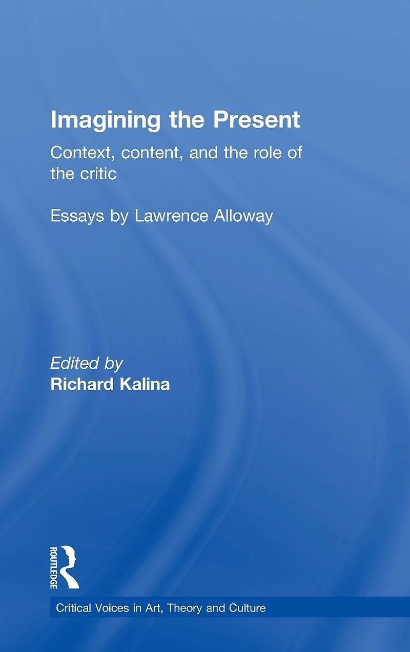 Imagining the Present: Context, Content, and Role of Critic