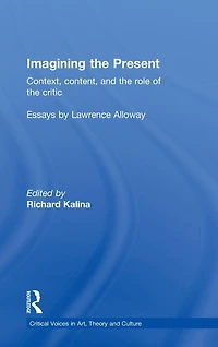 Imagining the Present: Context, Content, and Role of Critic