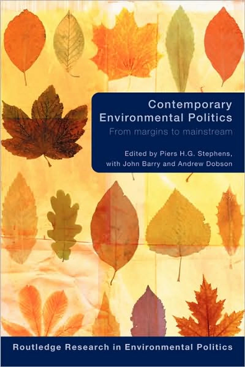 Contemporary Environmental Politics: From Margins to Mainstream