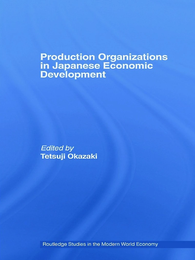 Production Organizations Japanese Economic Development