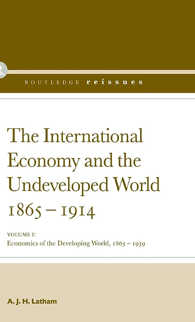 the International Economy and Undeveloped World 1865-1914