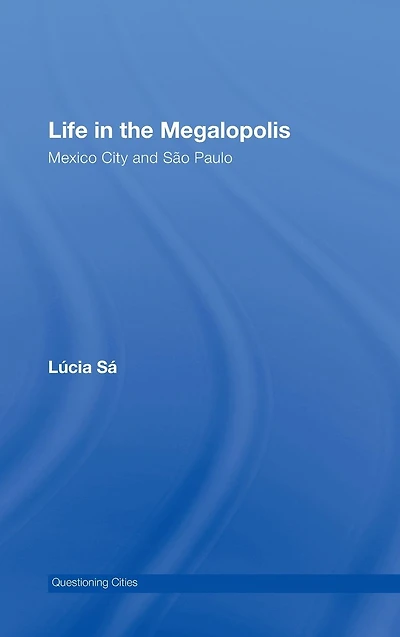 Life the Megalopolis: Mexico City and Sao Paulo