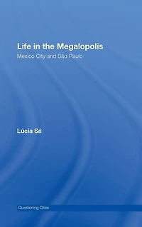 Life the Megalopolis: Mexico City and Sao Paulo