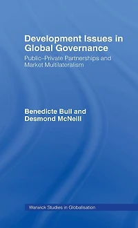 Development Issues Global Governance: Public-Private Partnerships and Market Multilateralism