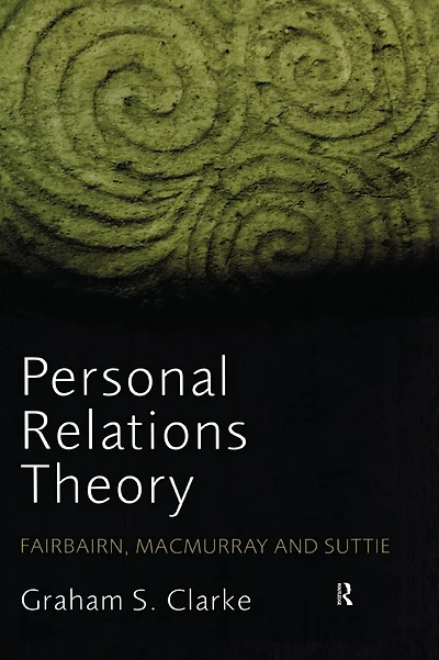 Personal Relations Theory: Fairbairn, Macmurray and Suttie