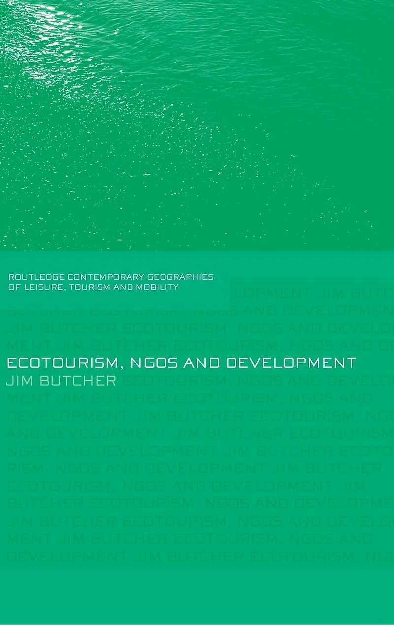 Ecotourism, NGOs and Development: A Critical Analysis