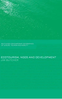 Ecotourism, NGOs and Development: A Critical Analysis