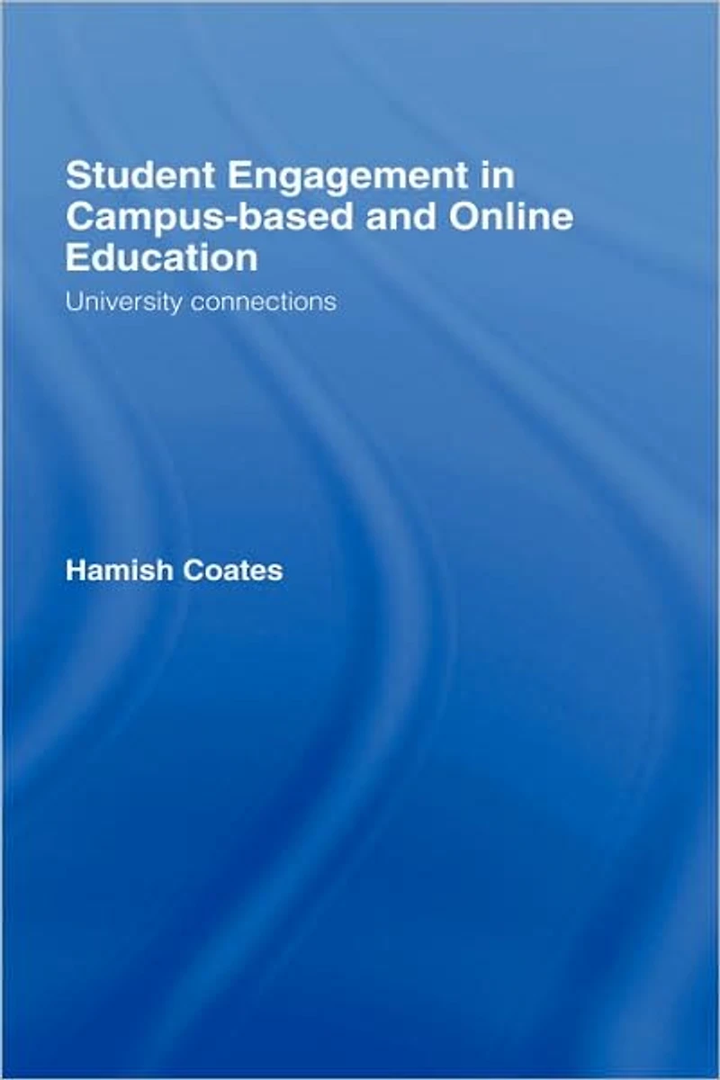 Student Engagement Campus-Based and Online Education: University Connections