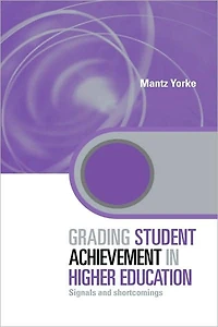Grading Student Achievement Higher Education: Signals and Shortcomings