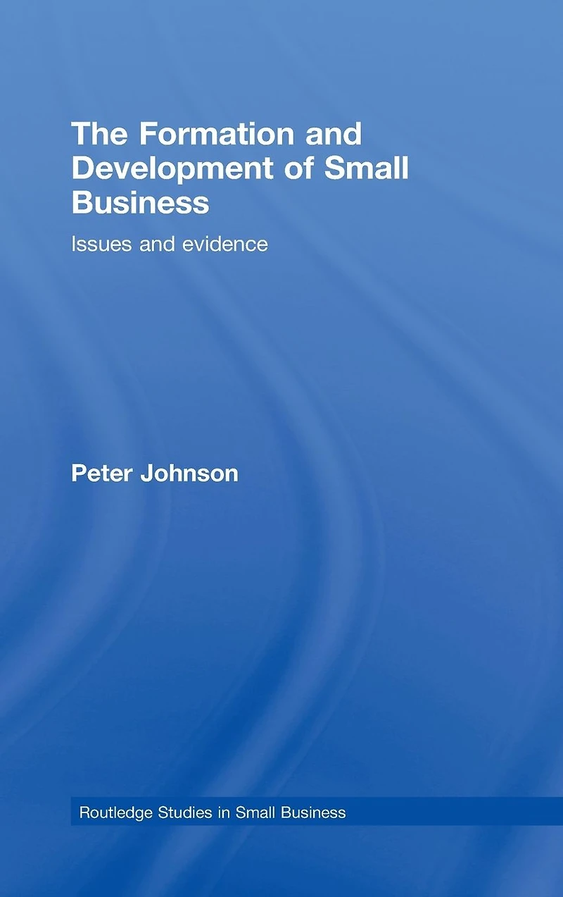 The Formation and Development of Small Business: Issues Evidence