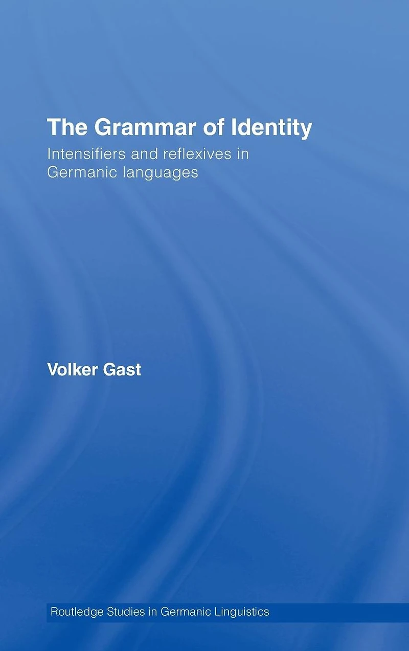 The Grammar of Identity: Intensifiers and Reflexives Germanic Languages