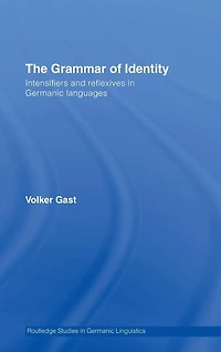 The Grammar of Identity: Intensifiers and Reflexives Germanic Languages