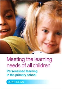 Meeting the Learning Needs of All Children: Personalised Primary School