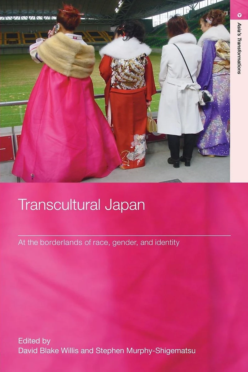 Transcultural Japan: At the Borderlands of Race, Gender and Identity