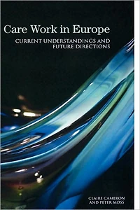 Care Work Europe: Current Understandings and Future Directions