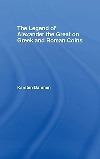 the Legend of Alexander Great on Greek and Roman Coins