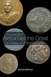 the Legend of Alexander Great on Greek and Roman Coins