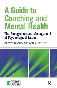 A Guide to Coaching and Mental Health: The Recognition Management of Psychological Issues