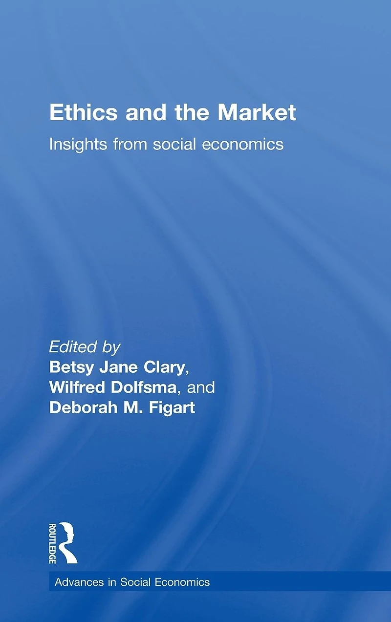Ethics and the Market: Insights from Social Economics