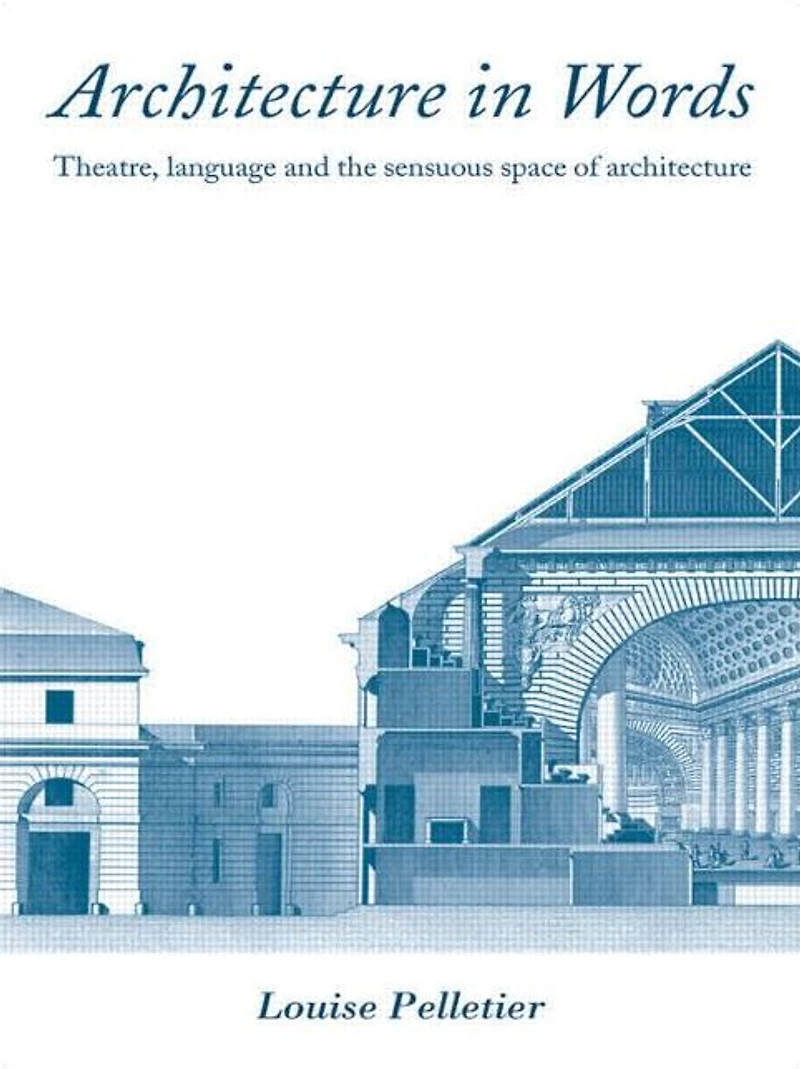 Architecture Words: Theatre, Language and the Sensuous Space of