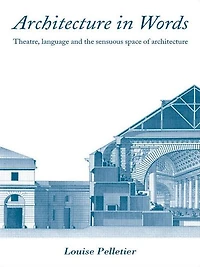 Architecture Words: Theatre, Language and the Sensuous Space of