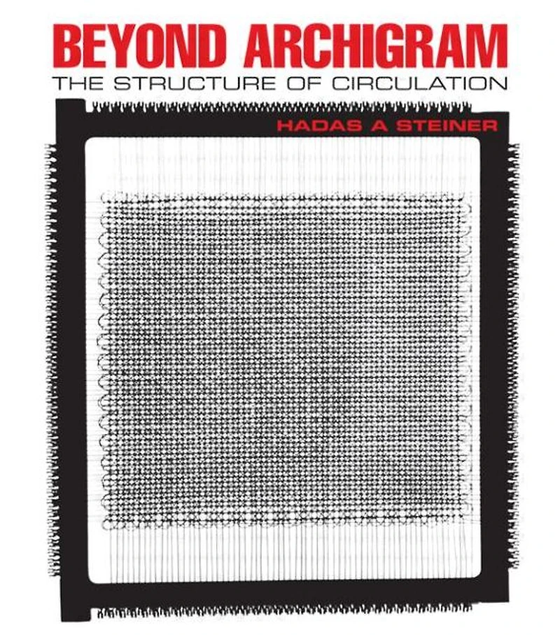 Beyond Archigram: The Structure of Circulation