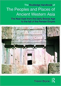 the Routledge Handbook of Peoples and Places Ancient Western Asia: Near East from Early Bronze Age to fall Persian Empire
