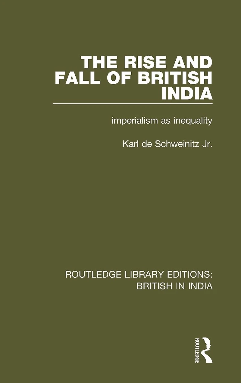 The Rise and Fall of British India: Imperialism as Inequality