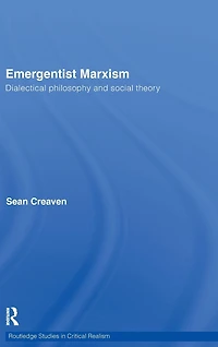 Emergentist Marxism: Dialectical Philosophy and Social Theory