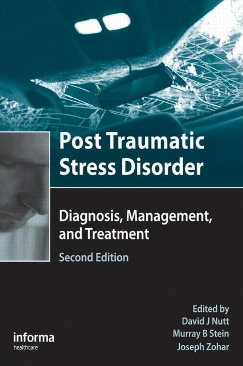 Post Traumatic Stress Disorder: Diagnosis, Management and Treatment