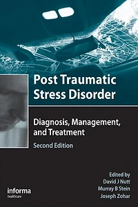 Post Traumatic Stress Disorder: Diagnosis, Management and Treatment