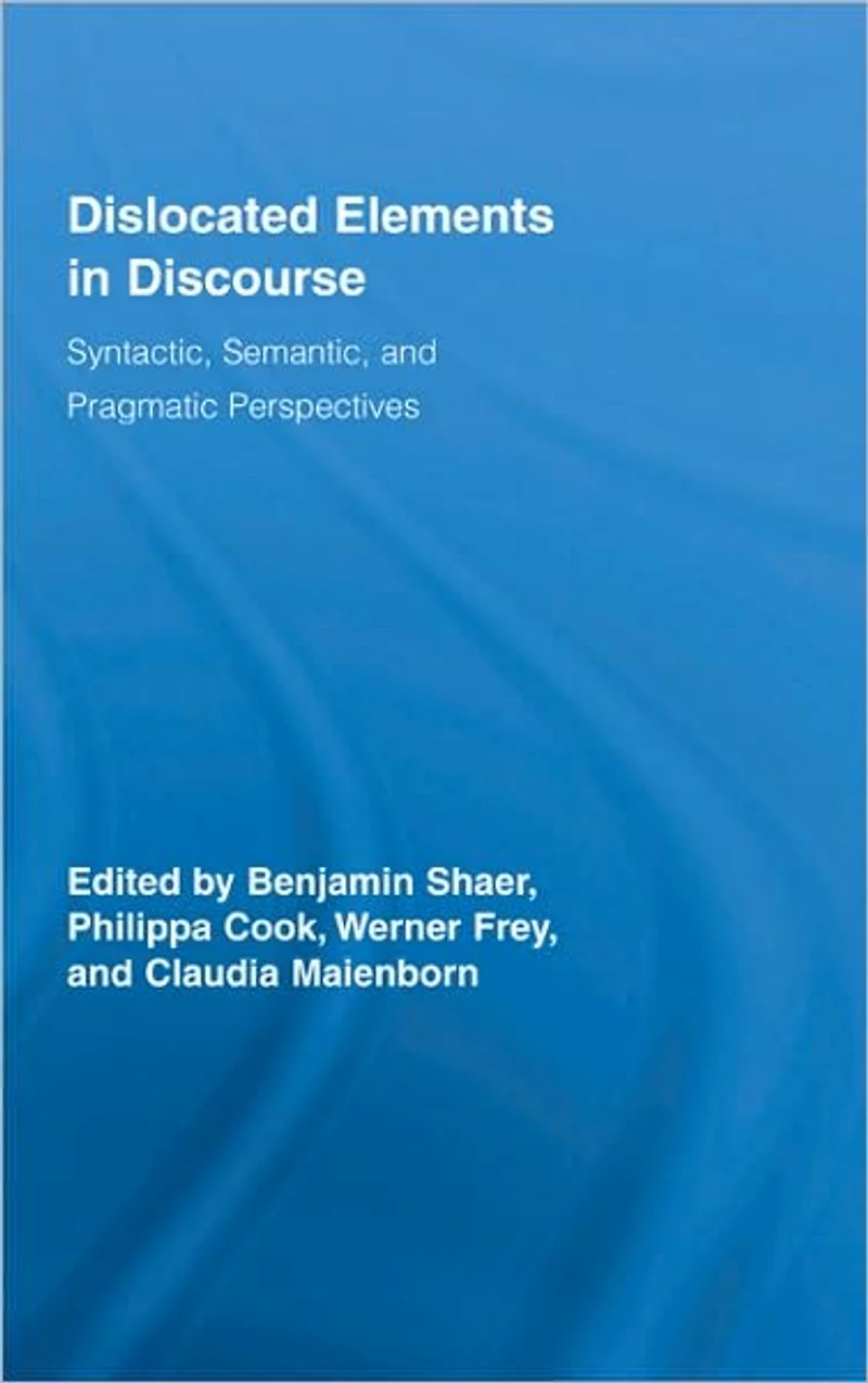 Dislocated Elements Discourse: Syntactic, Semantic, and Pragmatic Perspectives