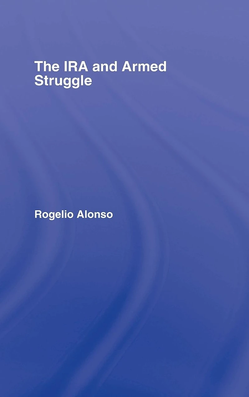 The IRA and Armed Struggle